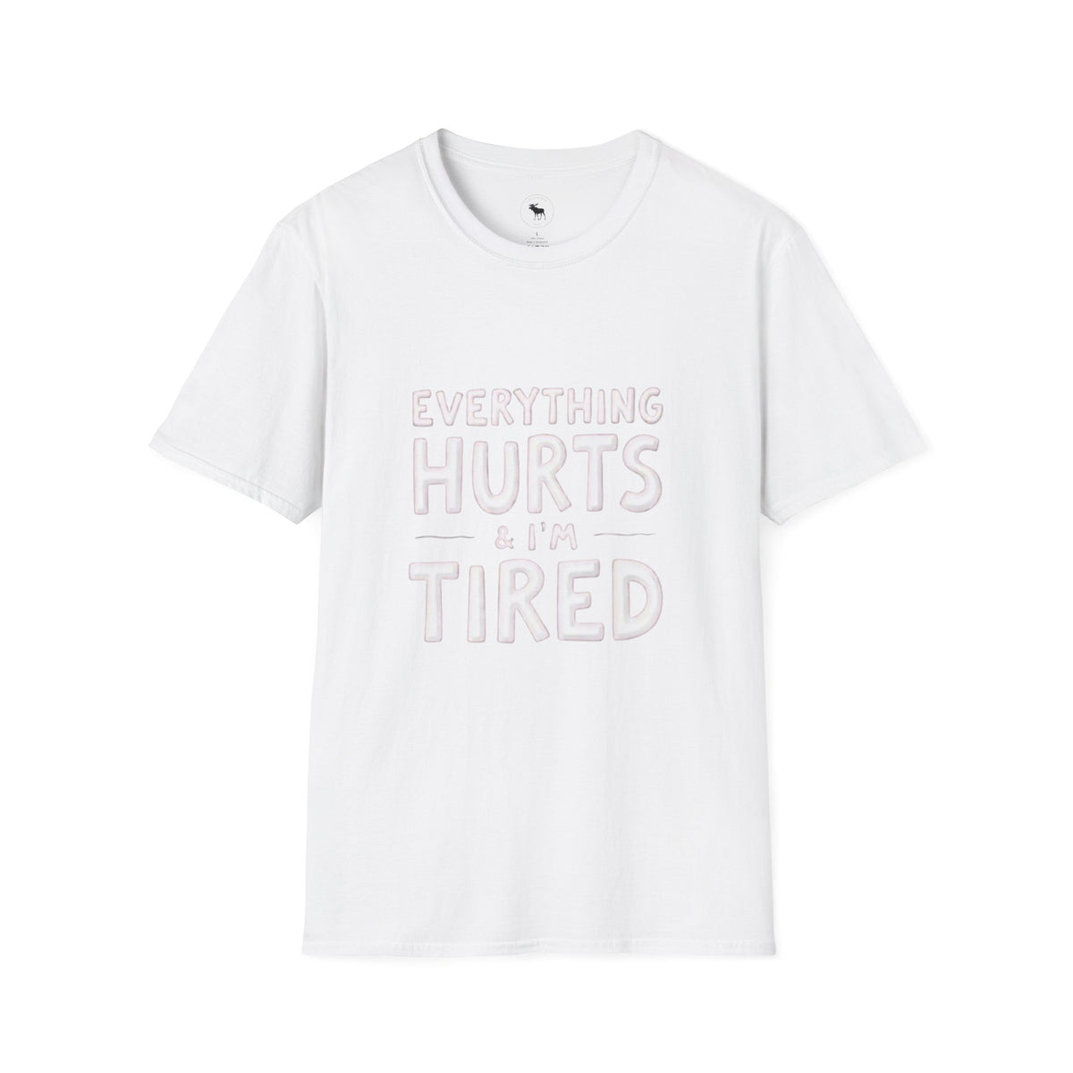 T-Shirt — “Everything Hurts & I’m Tired” Funny Comfort Graphic Tee