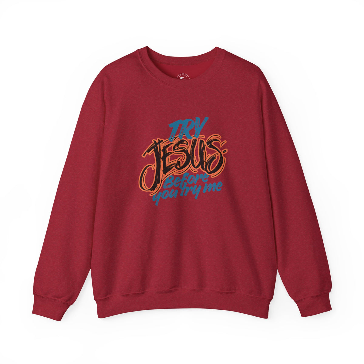 Try Jesus Before You Try Me Faith-Based Crewneck Sweatshirt