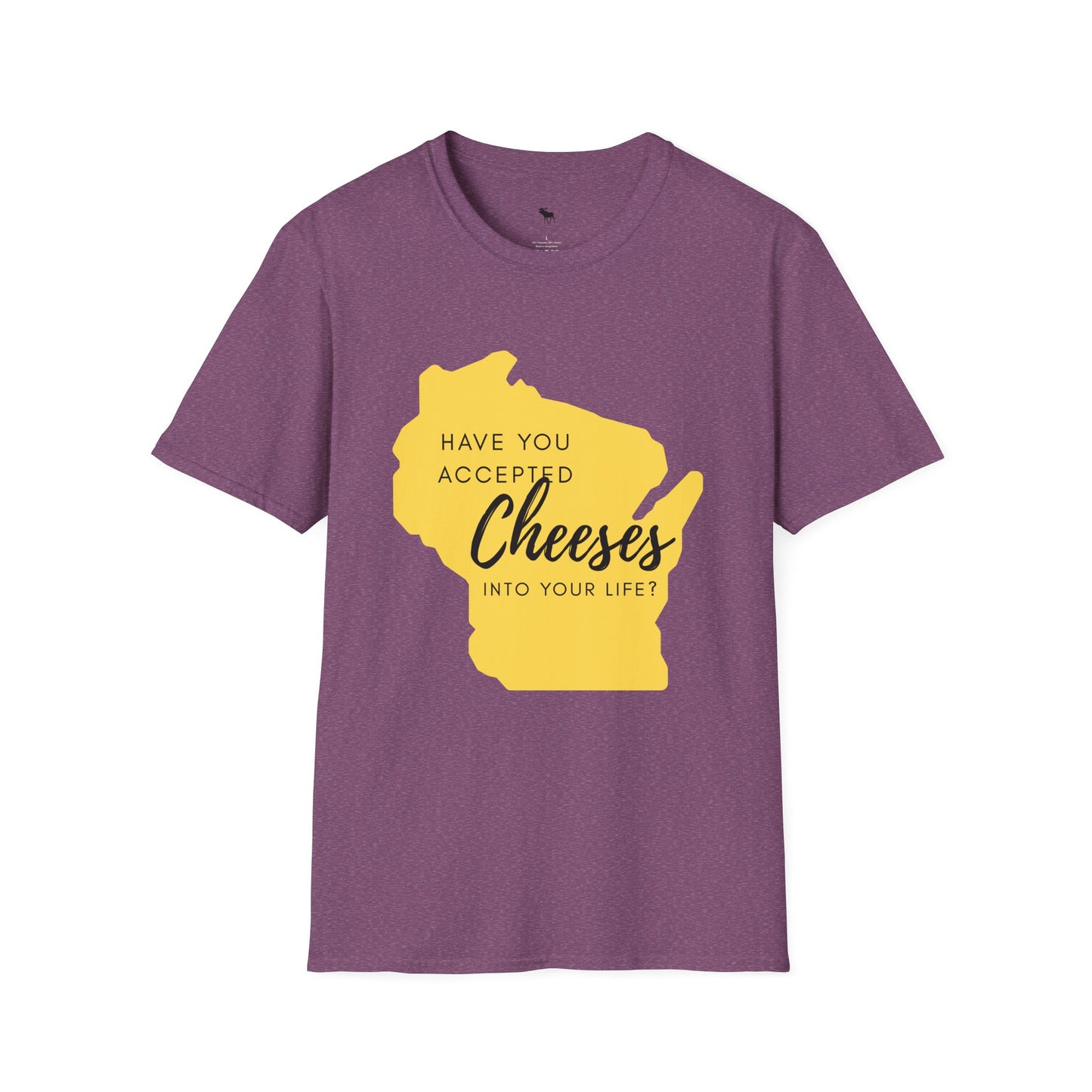 Have You Accepted Cheeses? Wisconsin Cheese Lover T-Shirt