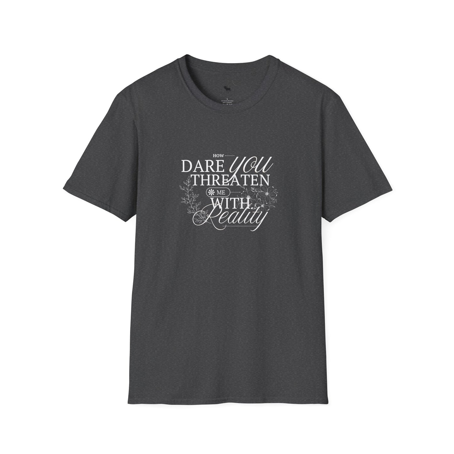Funny Reality is a Threat Unisex T-Shirt