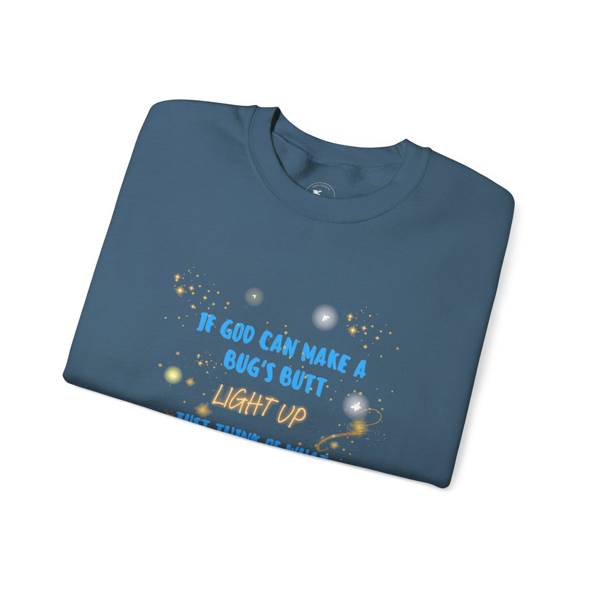 Inspirational Christian Sweatshirt — "If God Can Make a Bug's Butt" Crewneck
