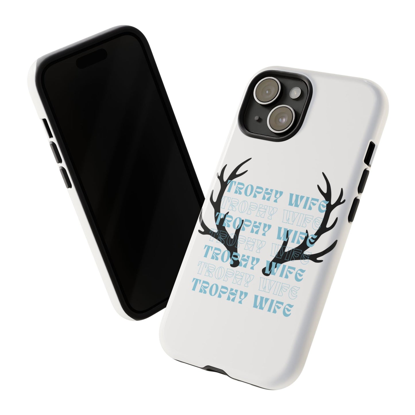 Phone Case, Trophy Wife Design - Unique Gift, Funny Quote, Sarcastic Present, Gift for Her, Birthday Gift