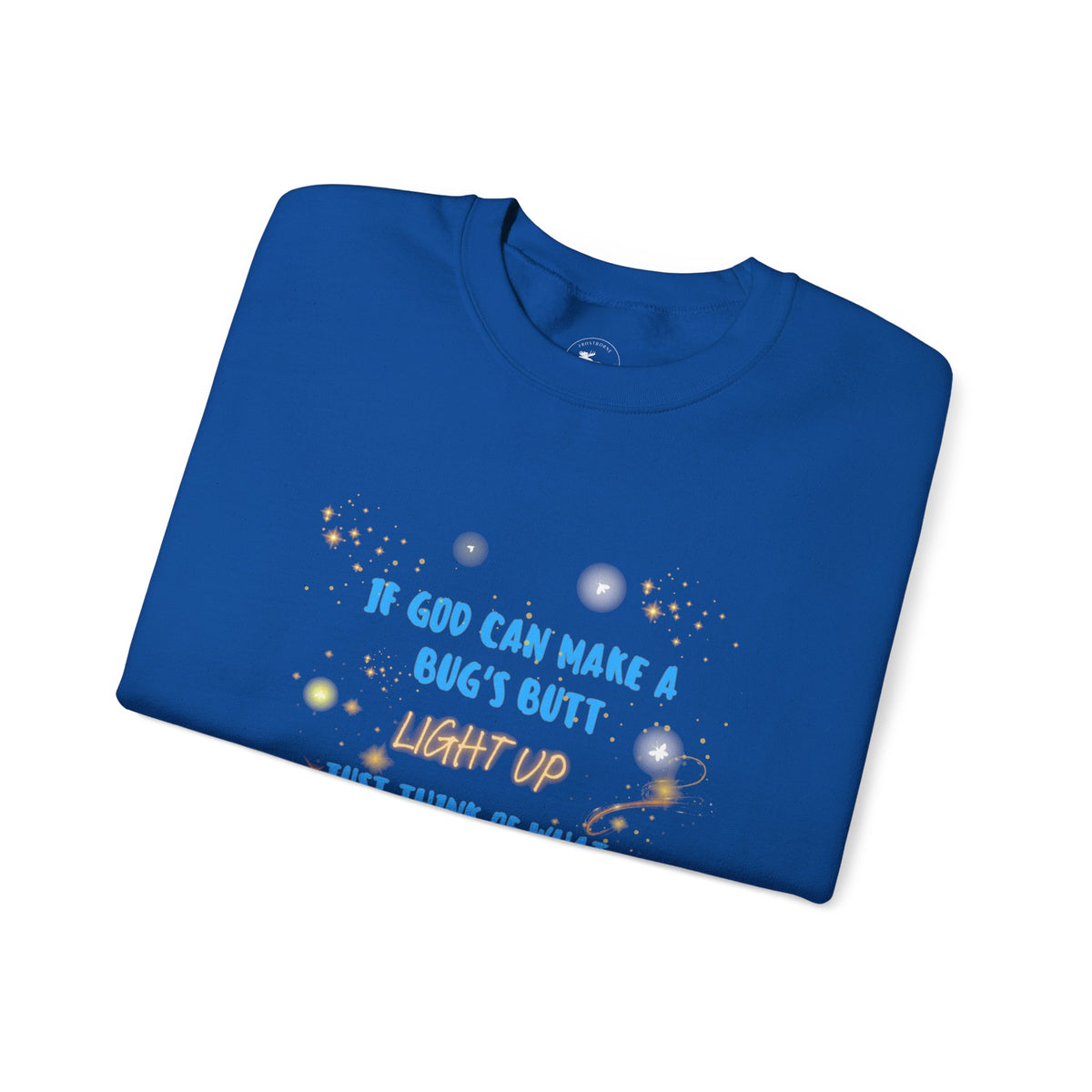 Inspirational Christian Sweatshirt — "If God Can Make a Bug's Butt" Crewneck