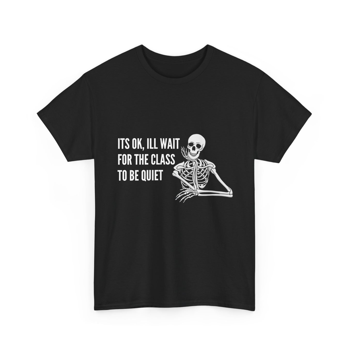 Funny Skeleton Waiting for Class to Quiet Teacher Unisex Heavy Cotton Tee Shirt, Express Shipping, Halloween Gift, School Humor, Teacher