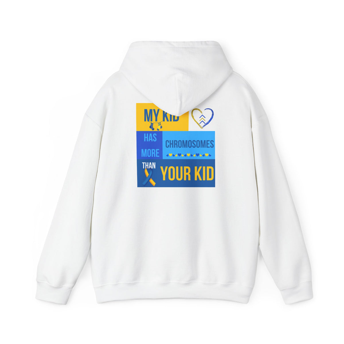 Down Syndrome Awareness Hoodie — "My Kid Has More Chromosomes Than Your Kid"