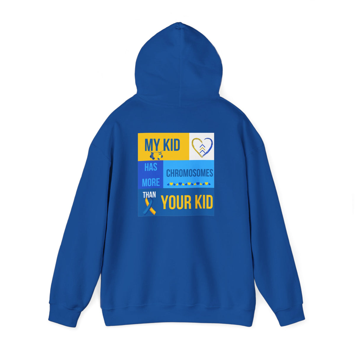 Down Syndrome Awareness Hoodie — "My Kid Has More Chromosomes Than Your Kid"