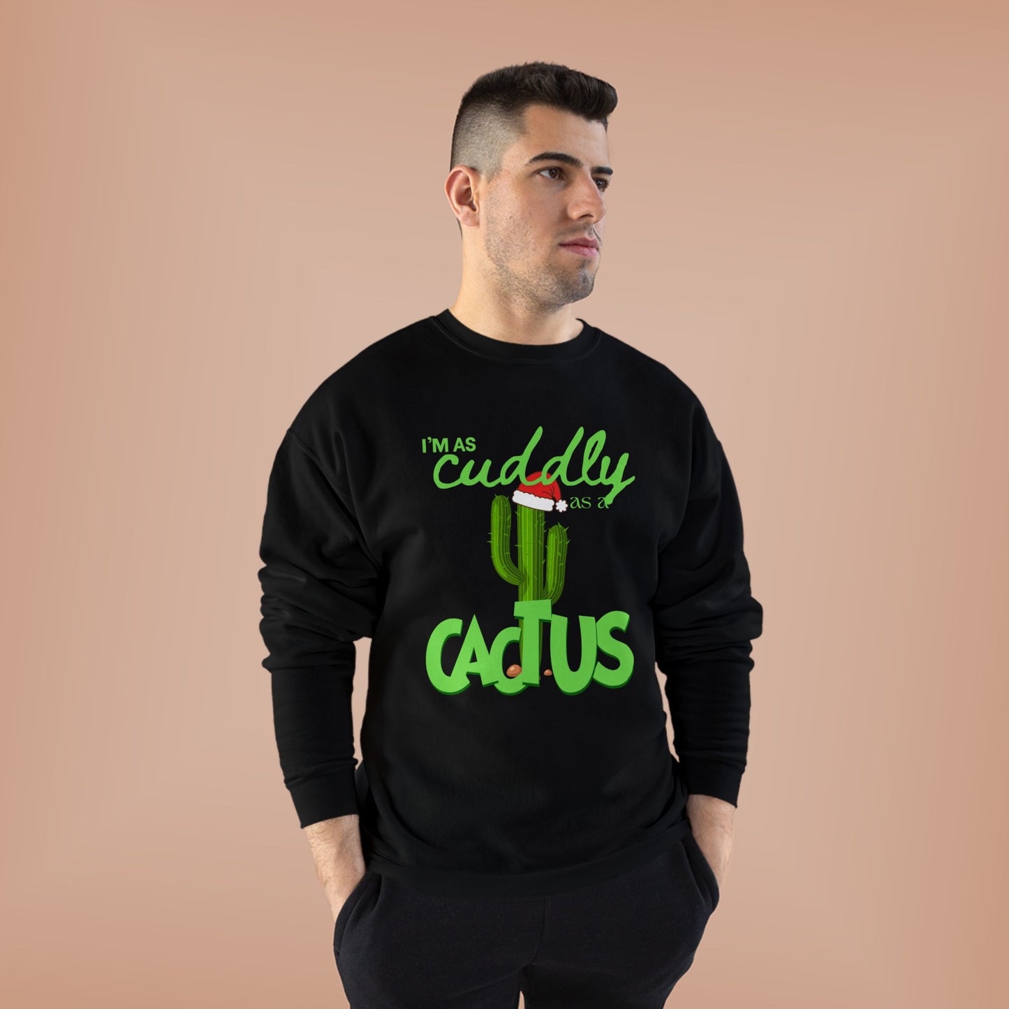 Cuddly Cactus Crewneck Sweatshirt — Cute Succulent Graphic Pullover
