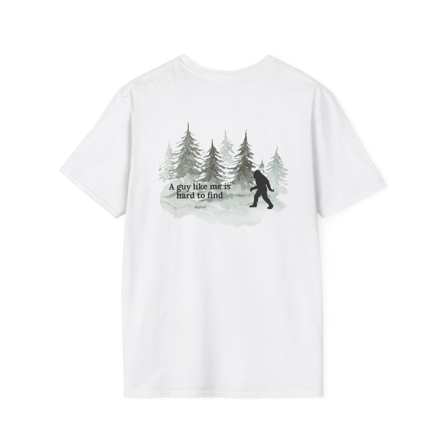 Bigfoot Forest T-Shirt — "A guy like me is hard to find" Back Print