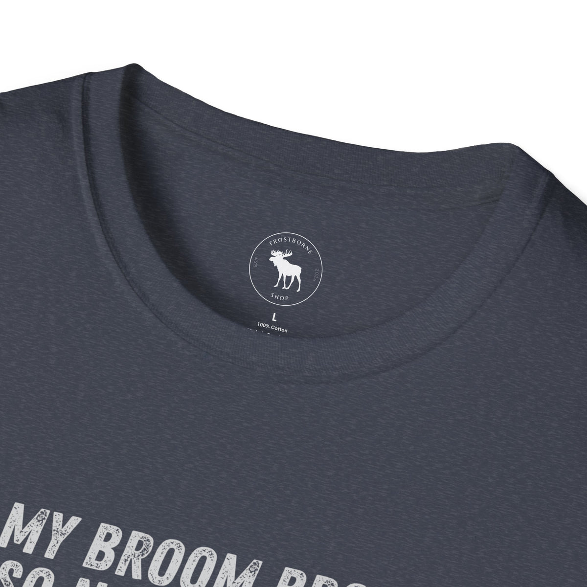 My Broom Broke T-Shirt