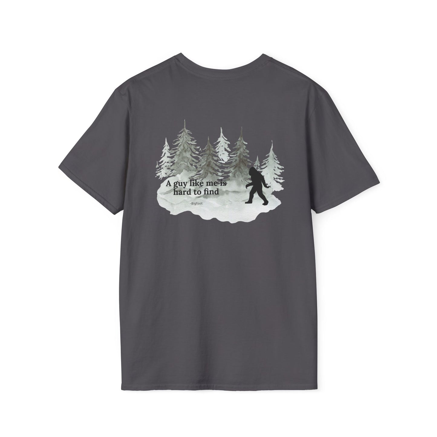 Bigfoot Forest T-Shirt — "A guy like me is hard to find" Back Print