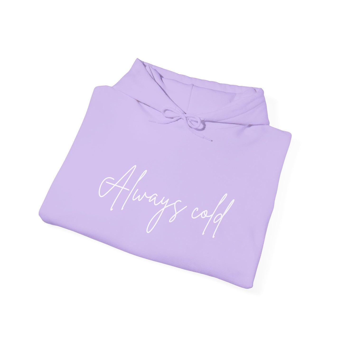 Always Cold Hoodie — Winter Snow Brr Pullover