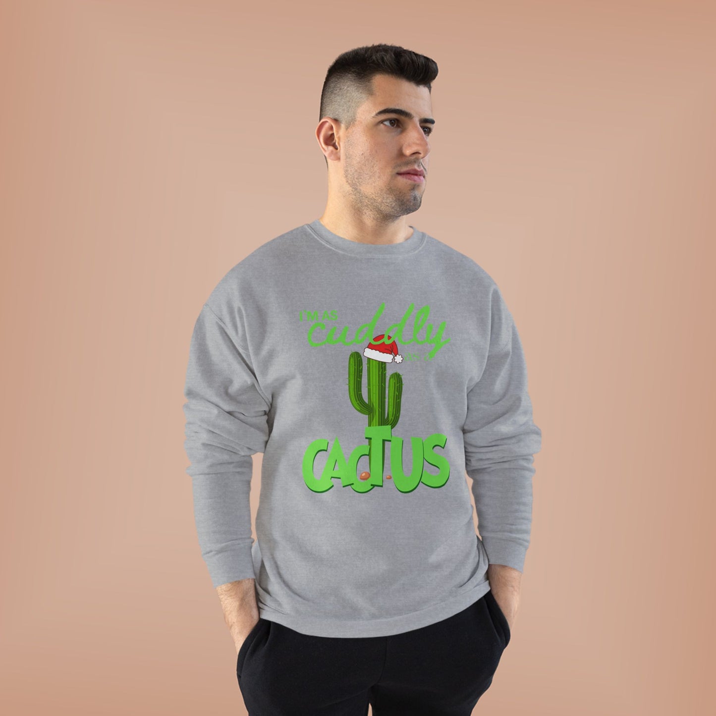 Cuddly Cactus Crewneck Sweatshirt — Cute Succulent Graphic Pullover