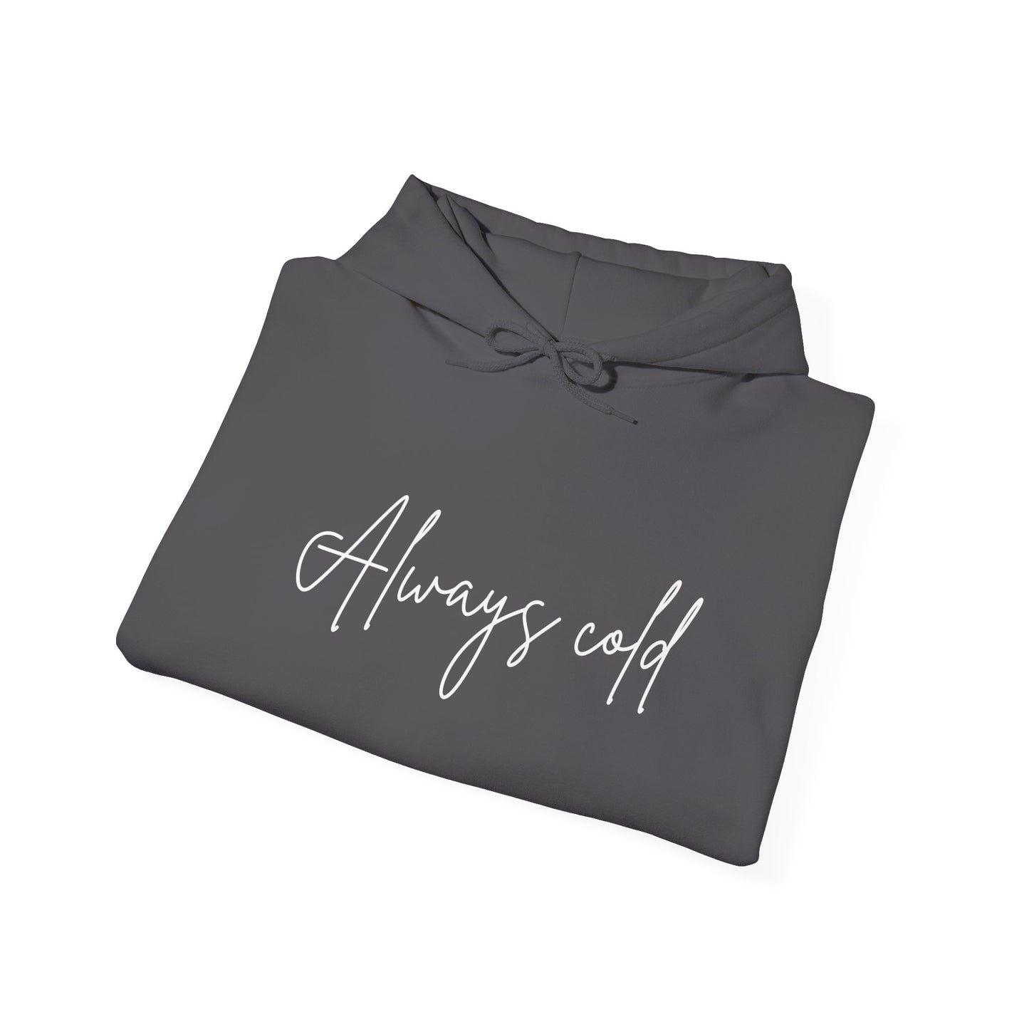 Always Cold Hoodie — Winter Snow Brr Pullover