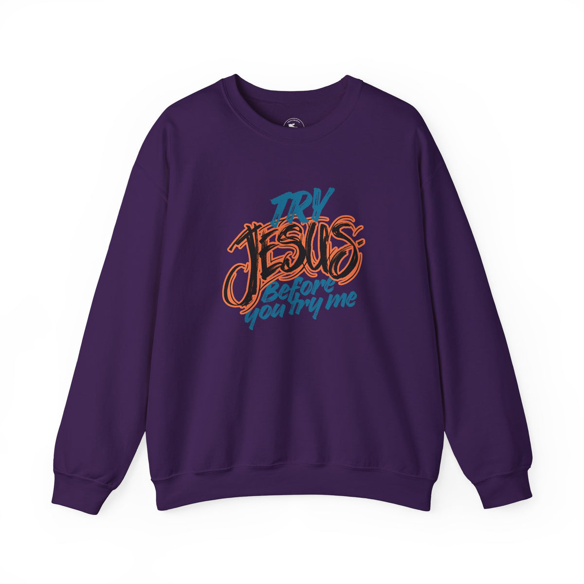 Try Jesus Before You Try Me Faith-Based Crewneck Sweatshirt