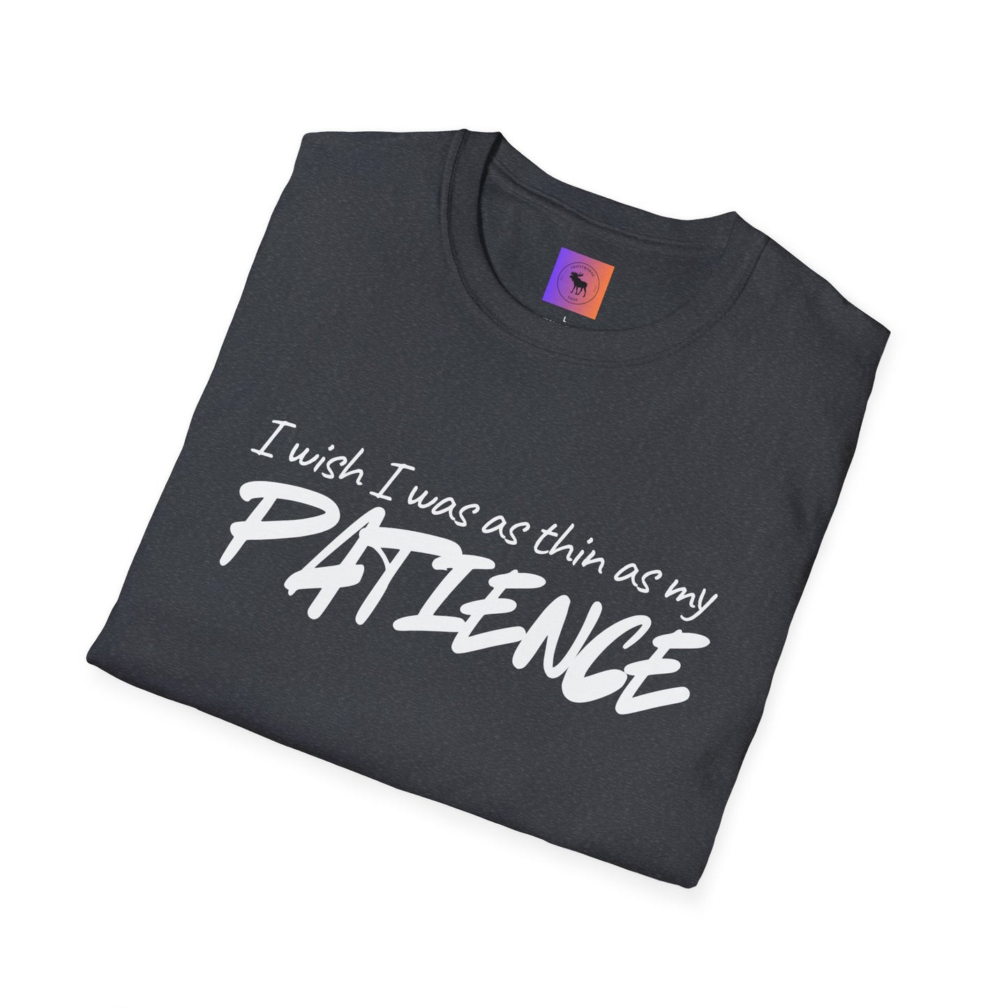 I Wish I Was As Thin As My Patience T-Shirt
