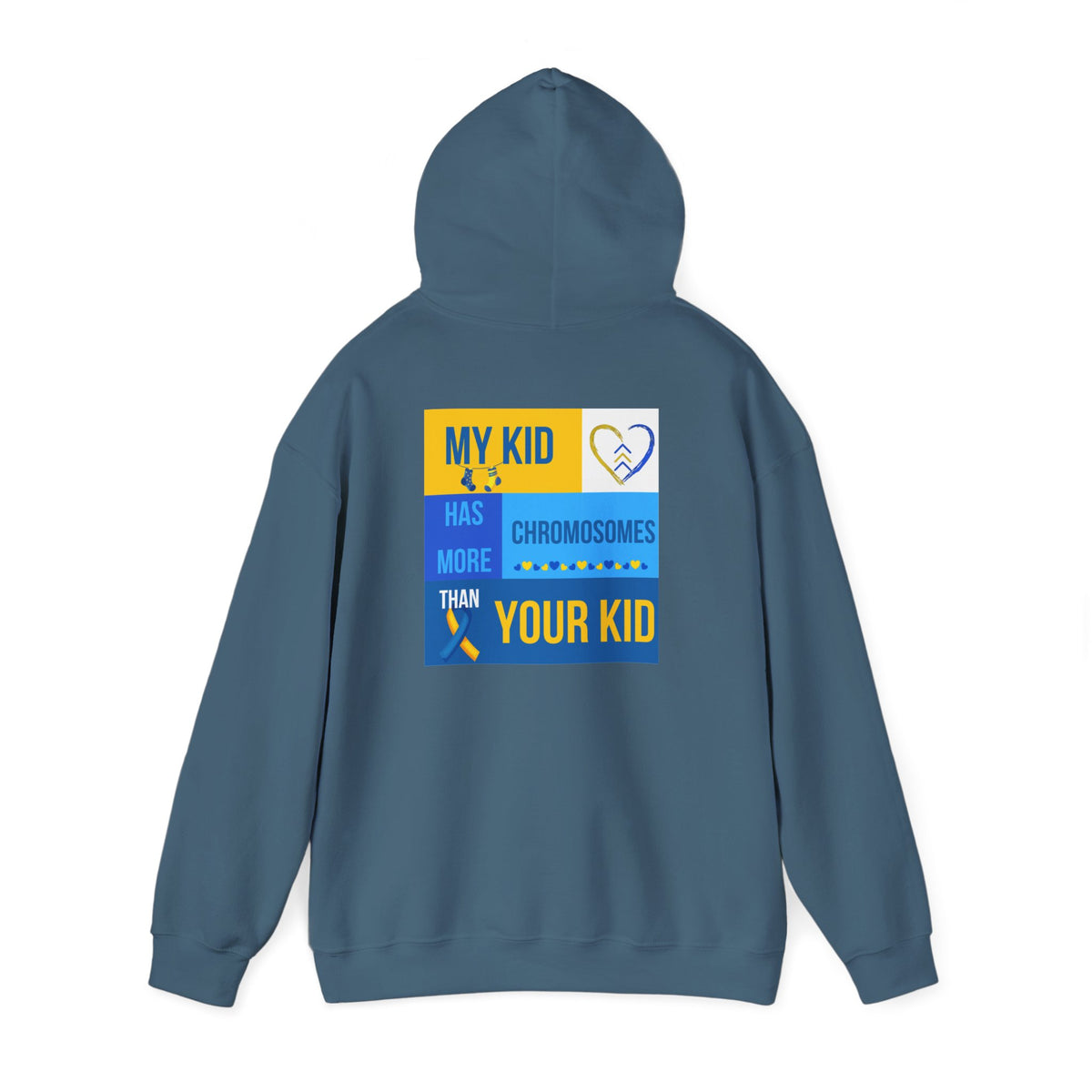 Down Syndrome Awareness Hoodie — "My Kid Has More Chromosomes Than Your Kid"