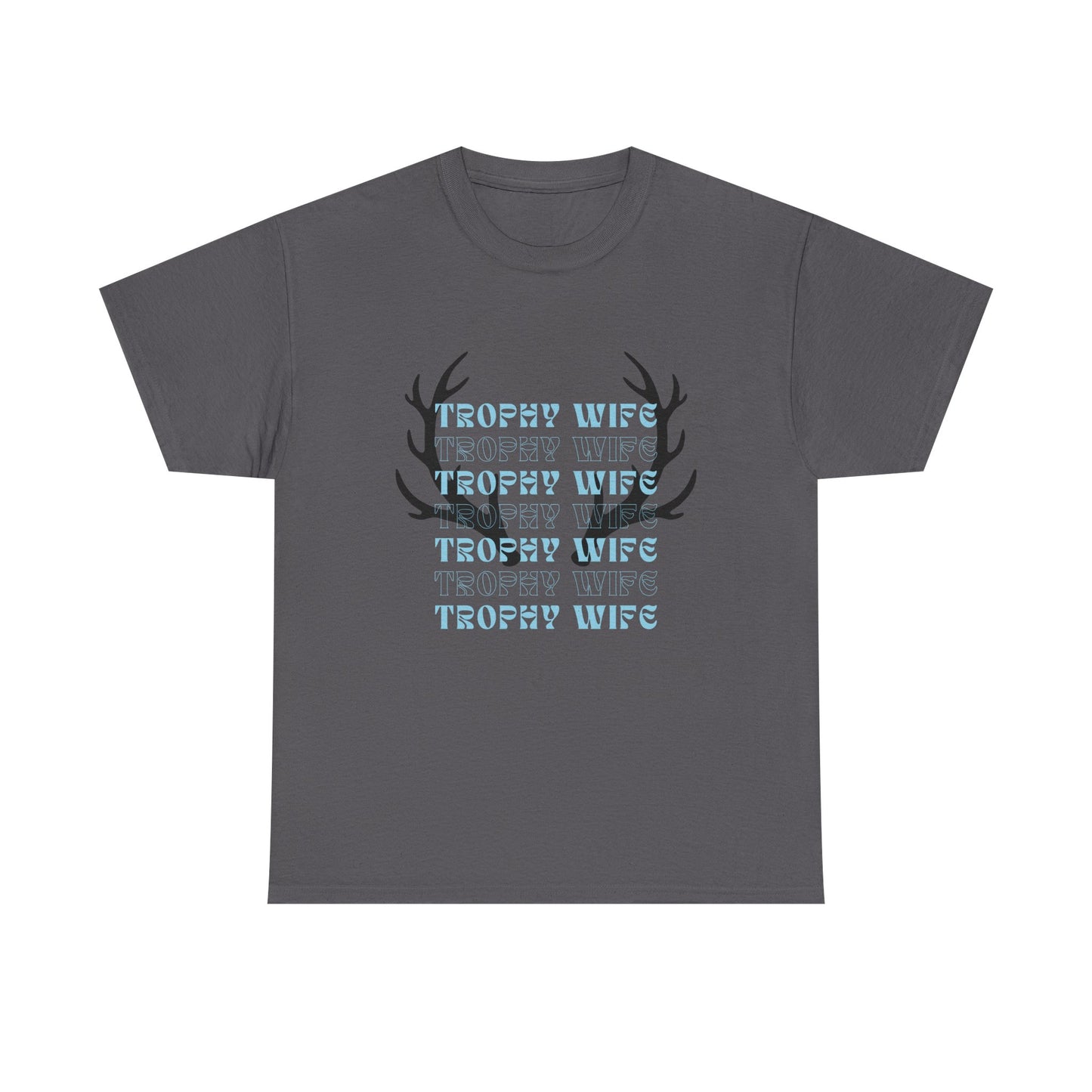 Trophy wife Heavy Cotton Tee
