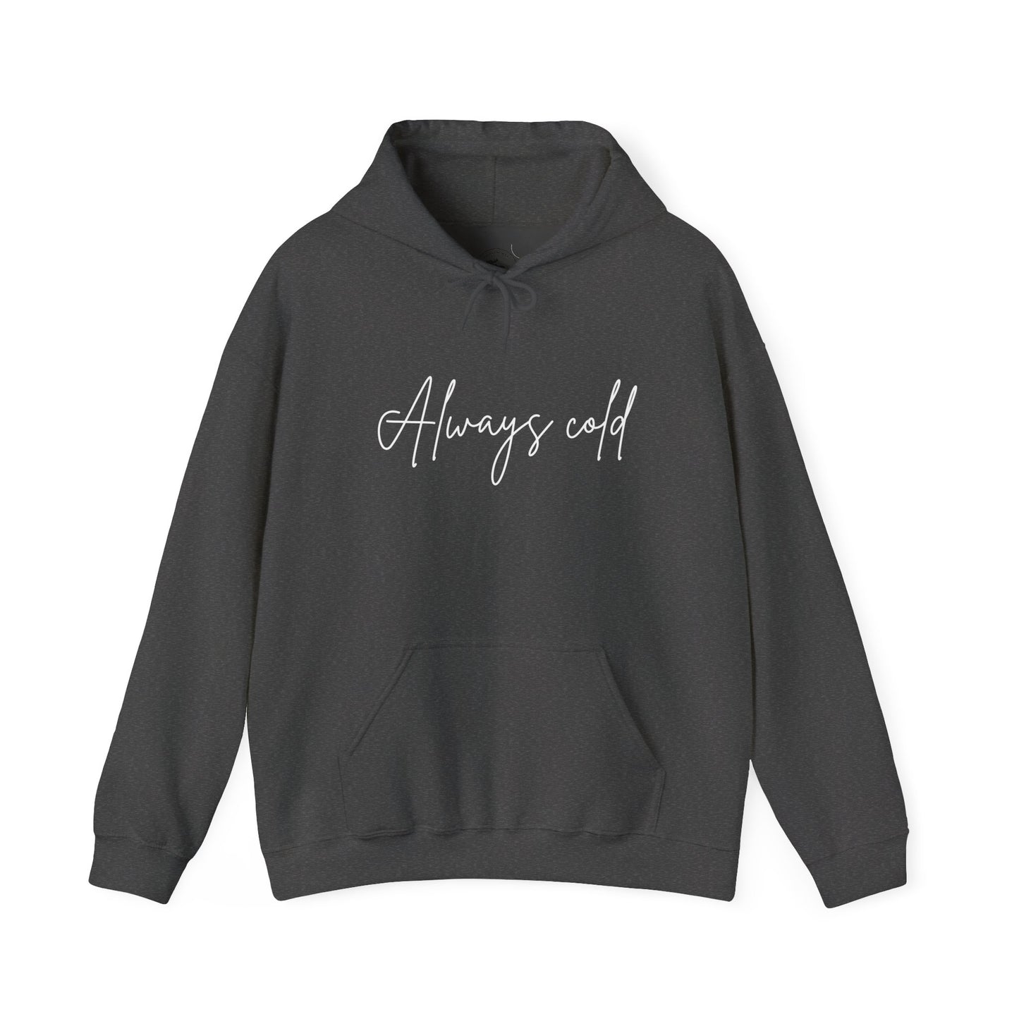 Always Cold Hoodie — Winter Snow Brr Pullover