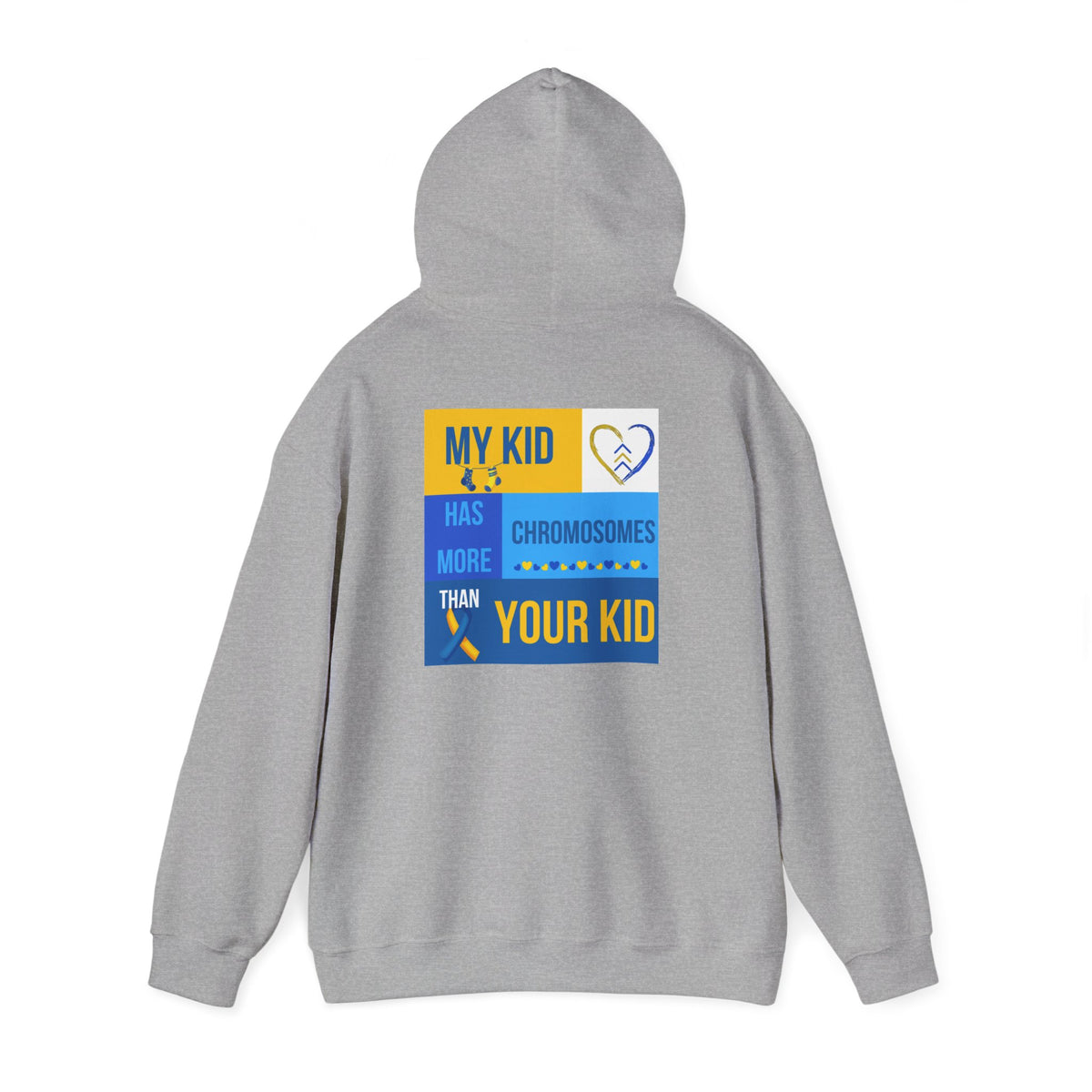 Down Syndrome Awareness Hoodie — "My Kid Has More Chromosomes Than Your Kid"