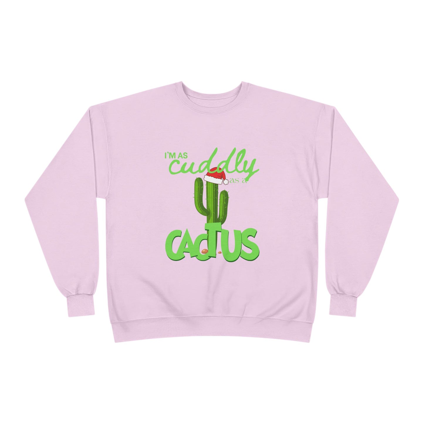Cuddly Cactus Crewneck Sweatshirt — Cute Succulent Graphic Pullover