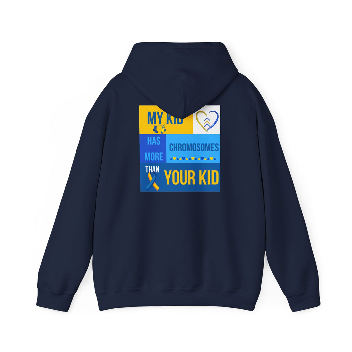 Down Syndrome Awareness Hoodie — "My Kid Has More Chromosomes Than Your Kid"