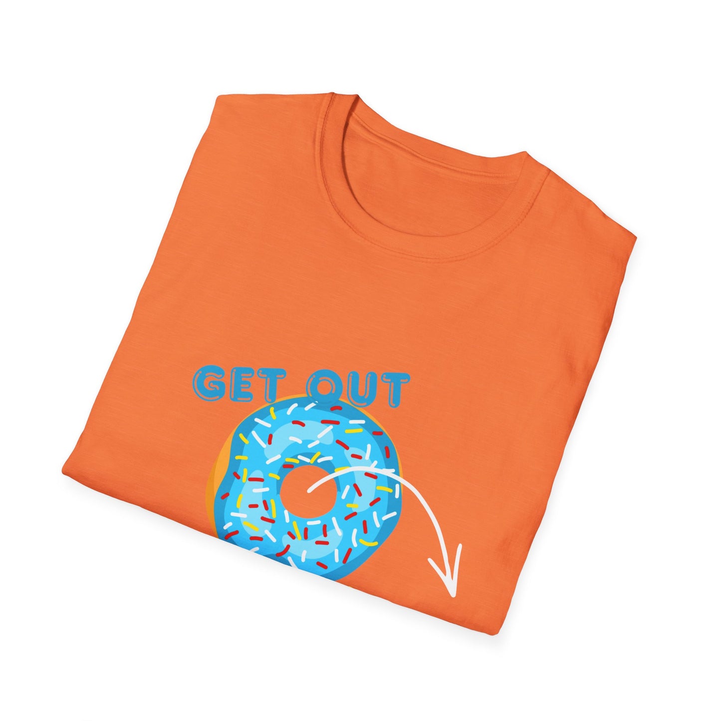 Get Out of Your Donut T-Shirt — Funny Donut Graphic Tee THHS nostalgia/Mr Dunda