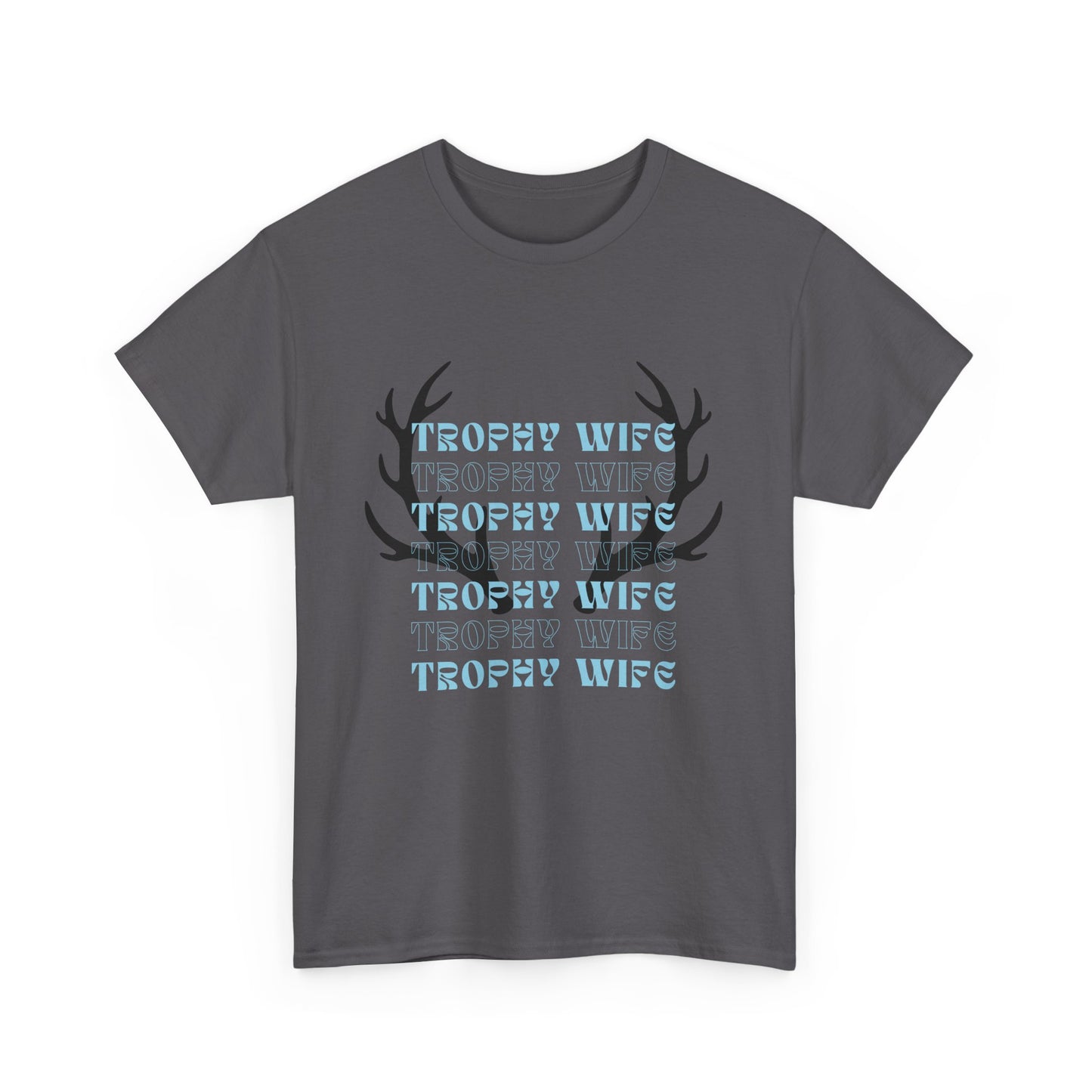 Trophy wife Heavy Cotton Tee