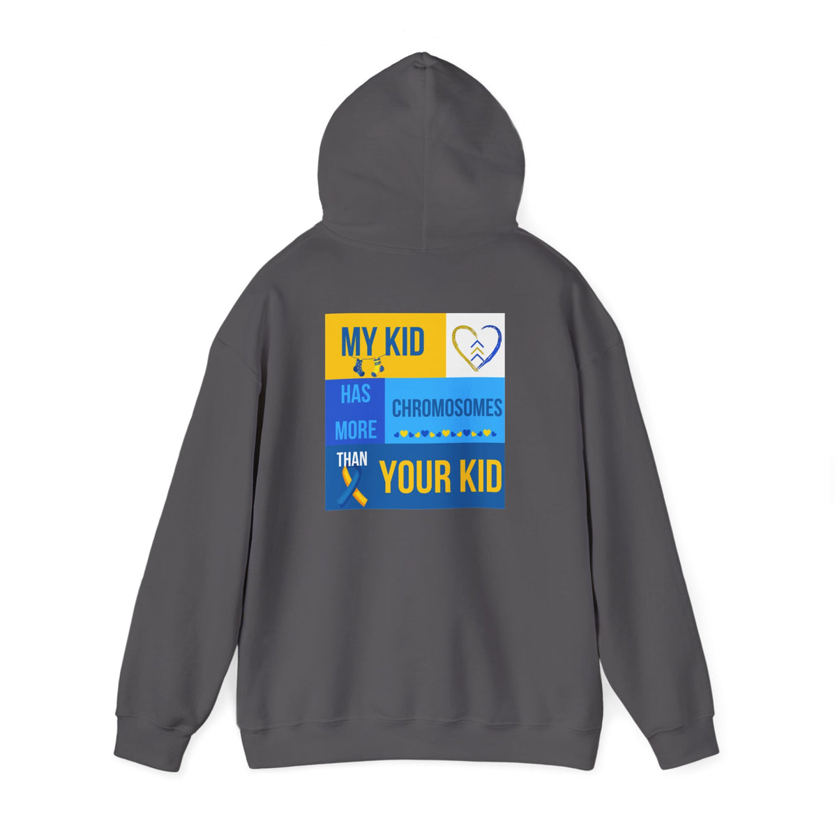 Down Syndrome Awareness Hoodie — "My Kid Has More Chromosomes Than Your Kid"