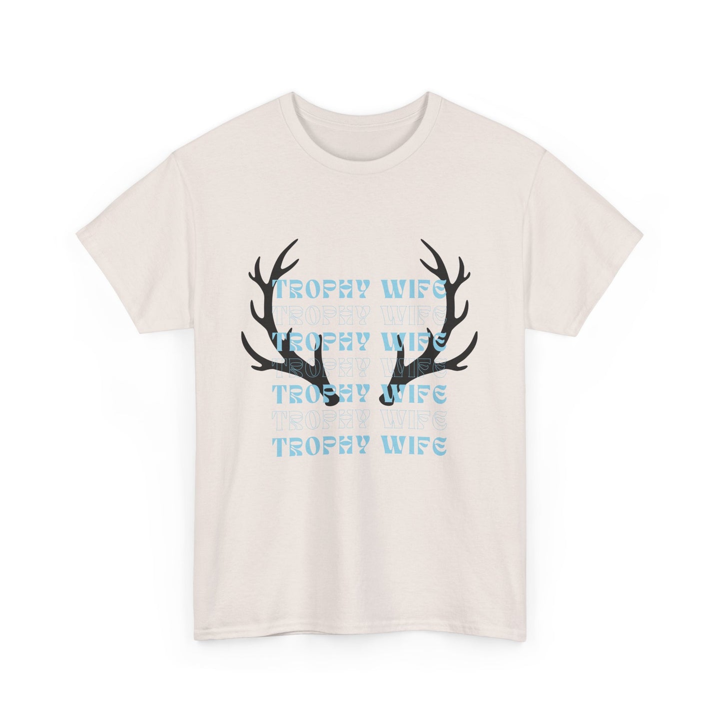 Trophy wife Heavy Cotton Tee