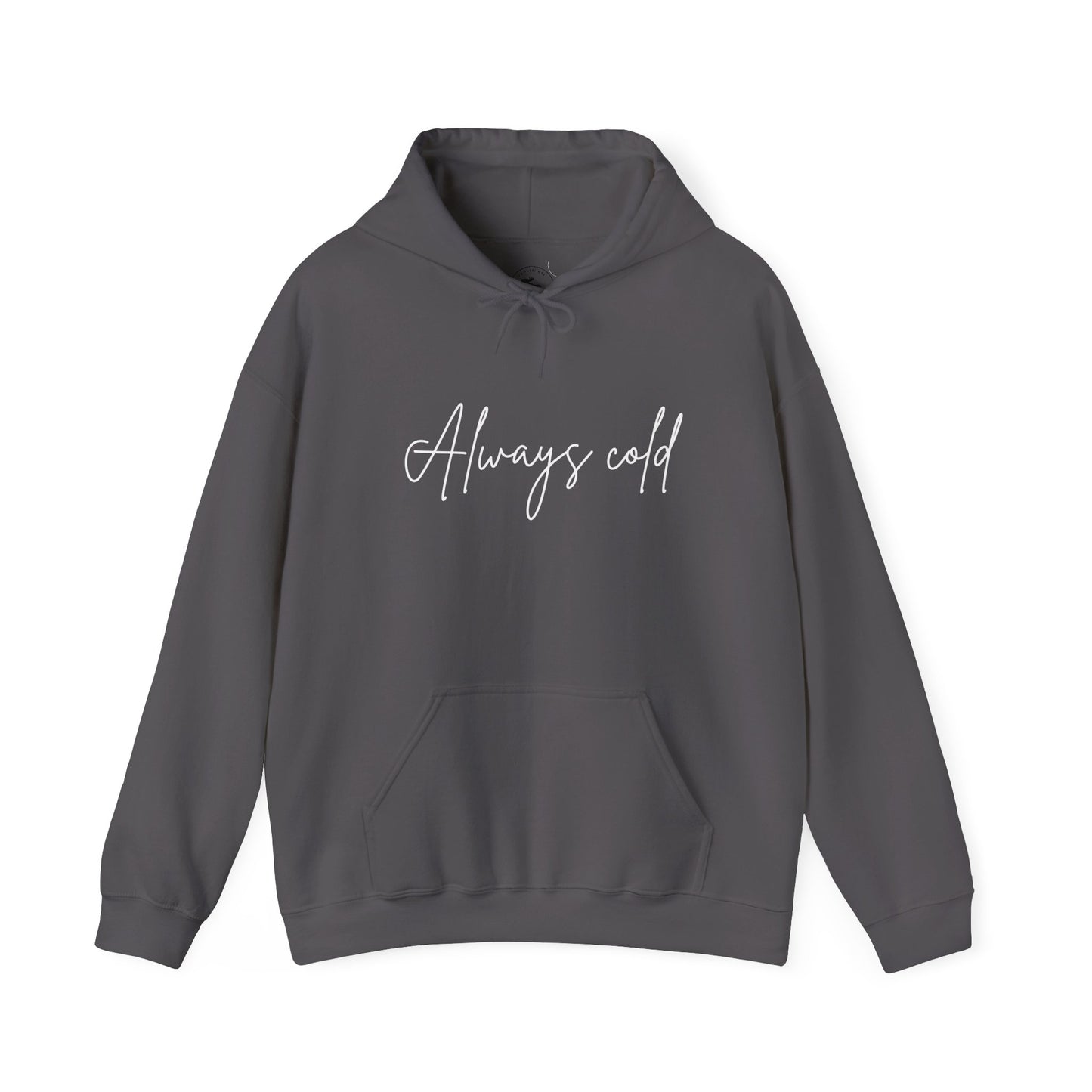 Always Cold Hoodie — Winter Snow Brr Pullover