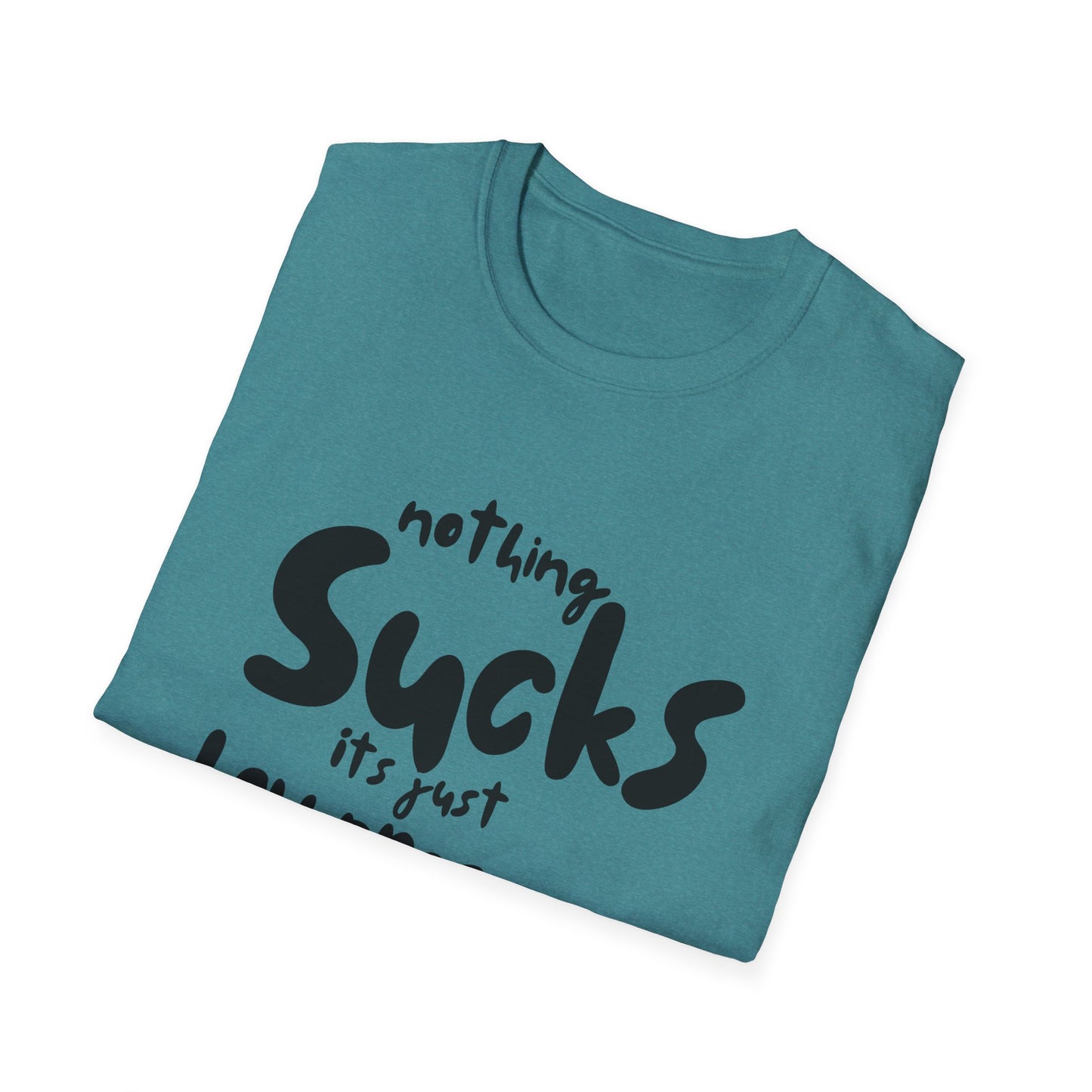 Nothing Sucks It’s Just Low Pressure T-Shirt
