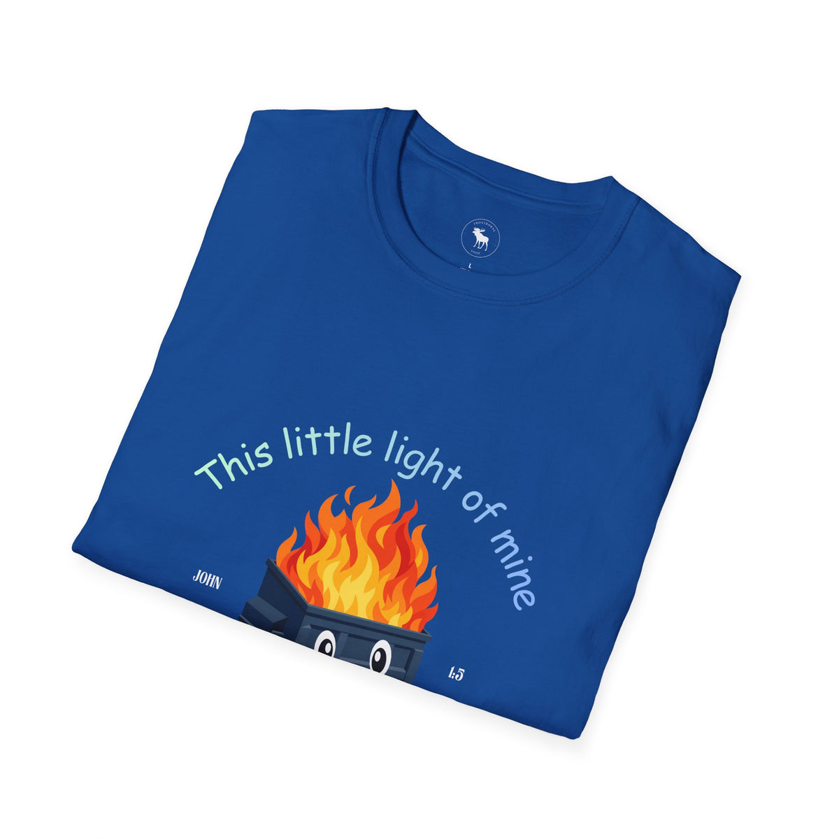 Cuteness: 'This Little Light of Mine' flaming dumpster religious Graphic T-Shirt