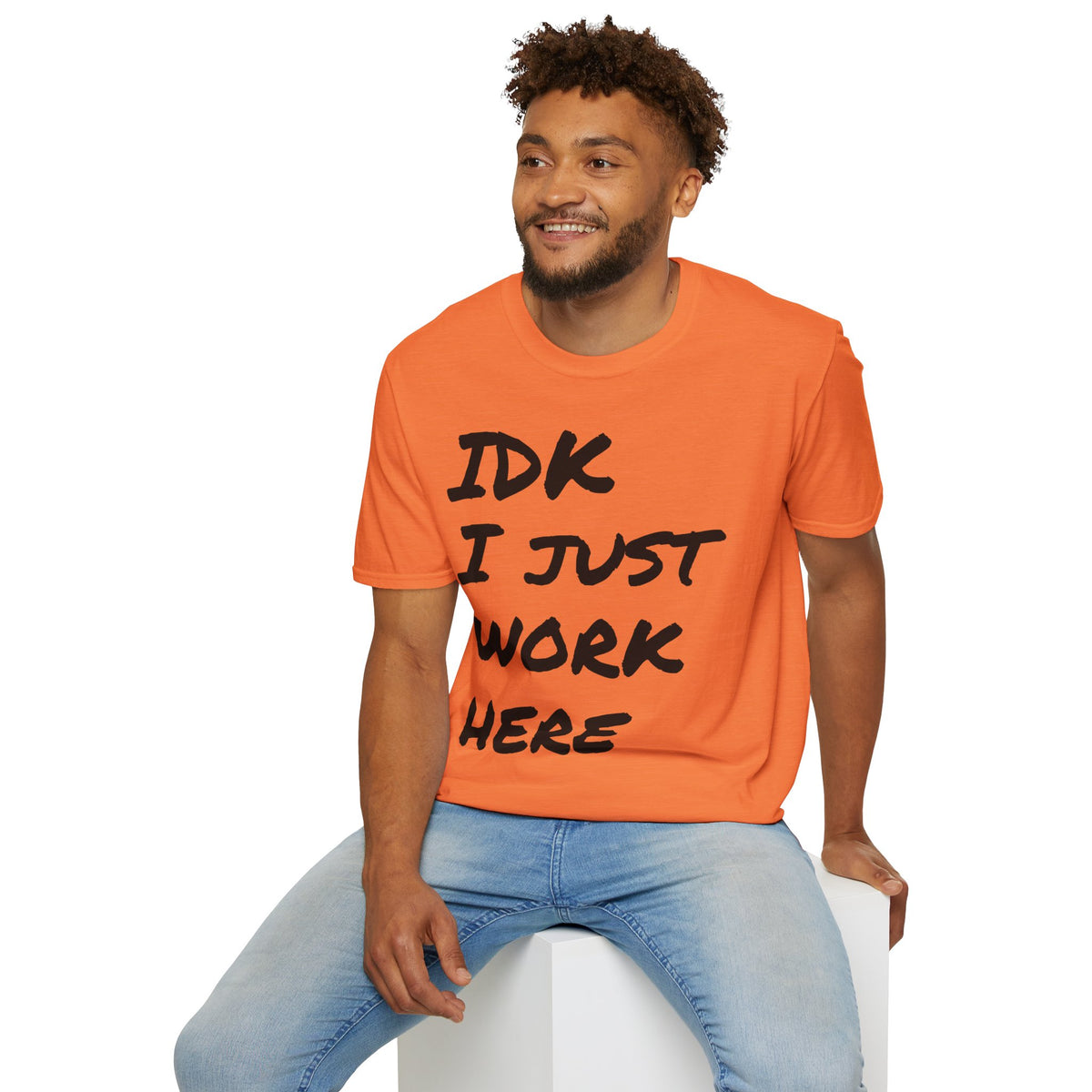 IDK I Just Work Here T-Shirt