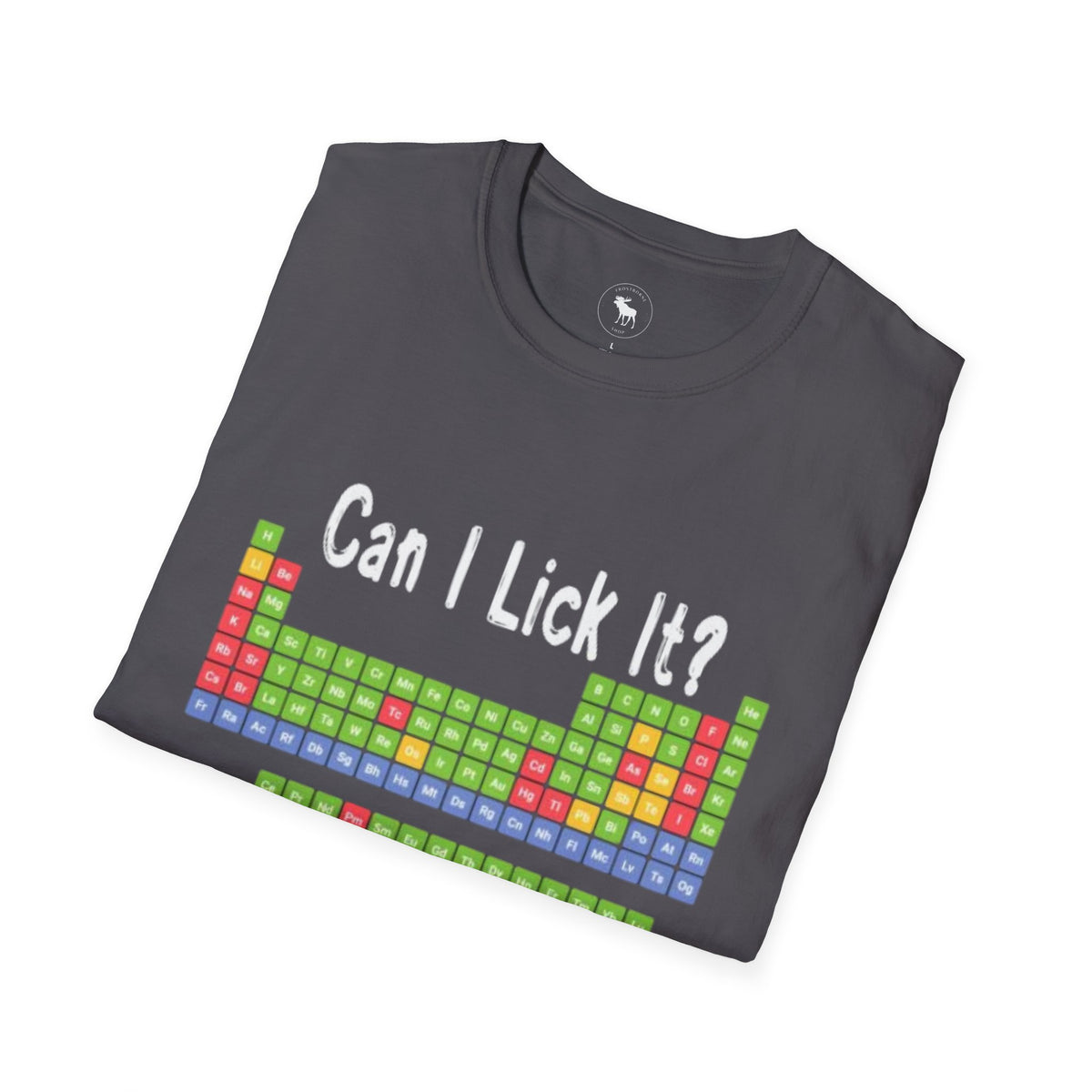 Can I Lick It? Chemistry Periodic Table T-Shirt