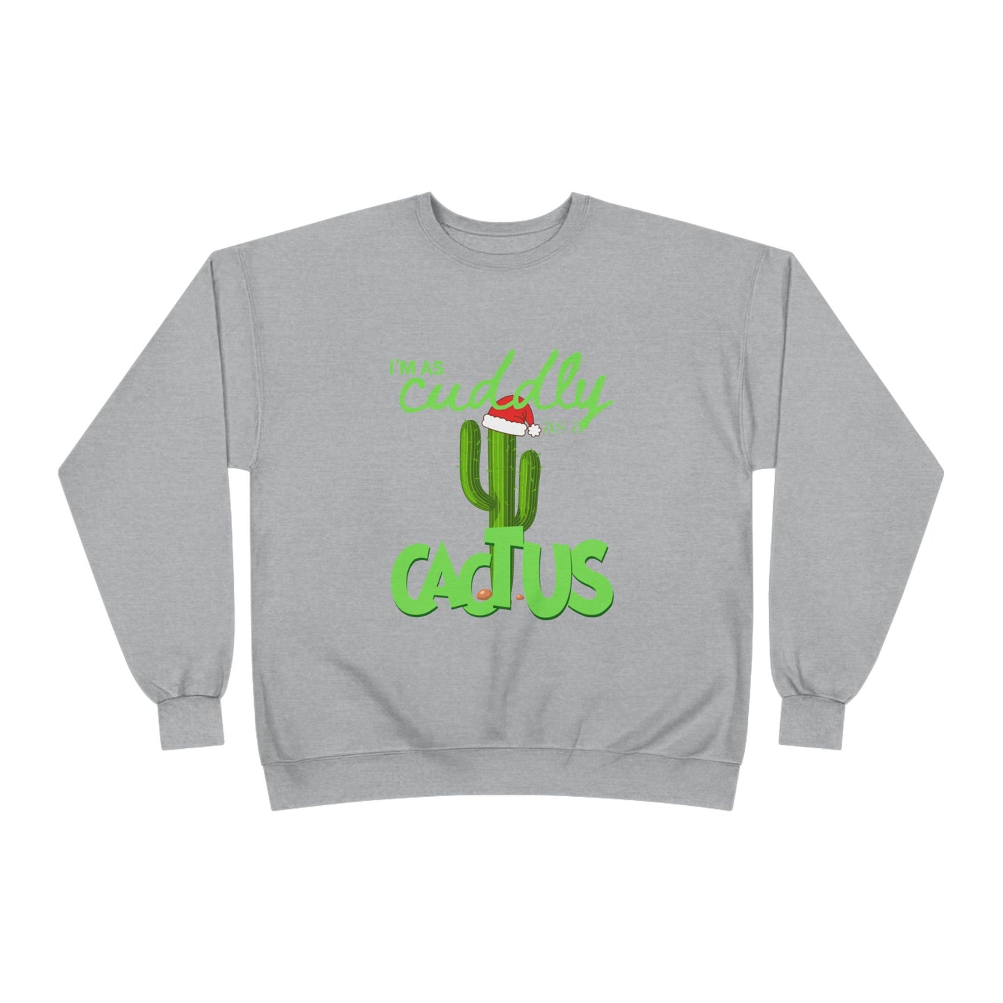 Cuddly Cactus Crewneck Sweatshirt — Cute Succulent Graphic Pullover