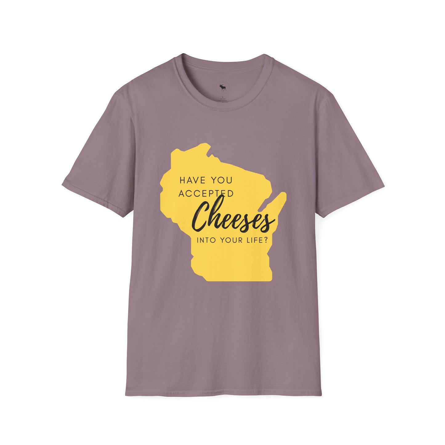 Have You Accepted Cheeses? Wisconsin Cheese Lover T-Shirt