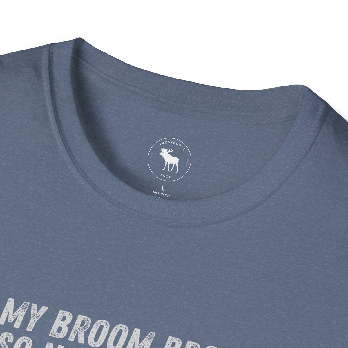 My Broom Broke T-Shirt