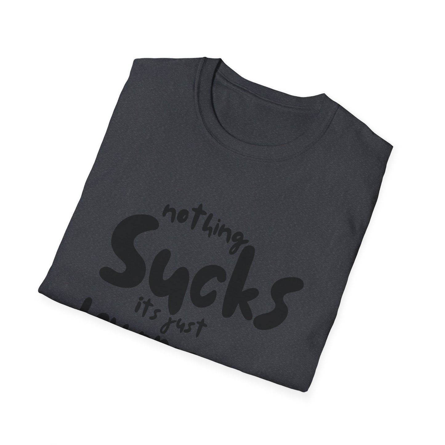 Nothing Sucks It’s Just Low Pressure T-Shirt