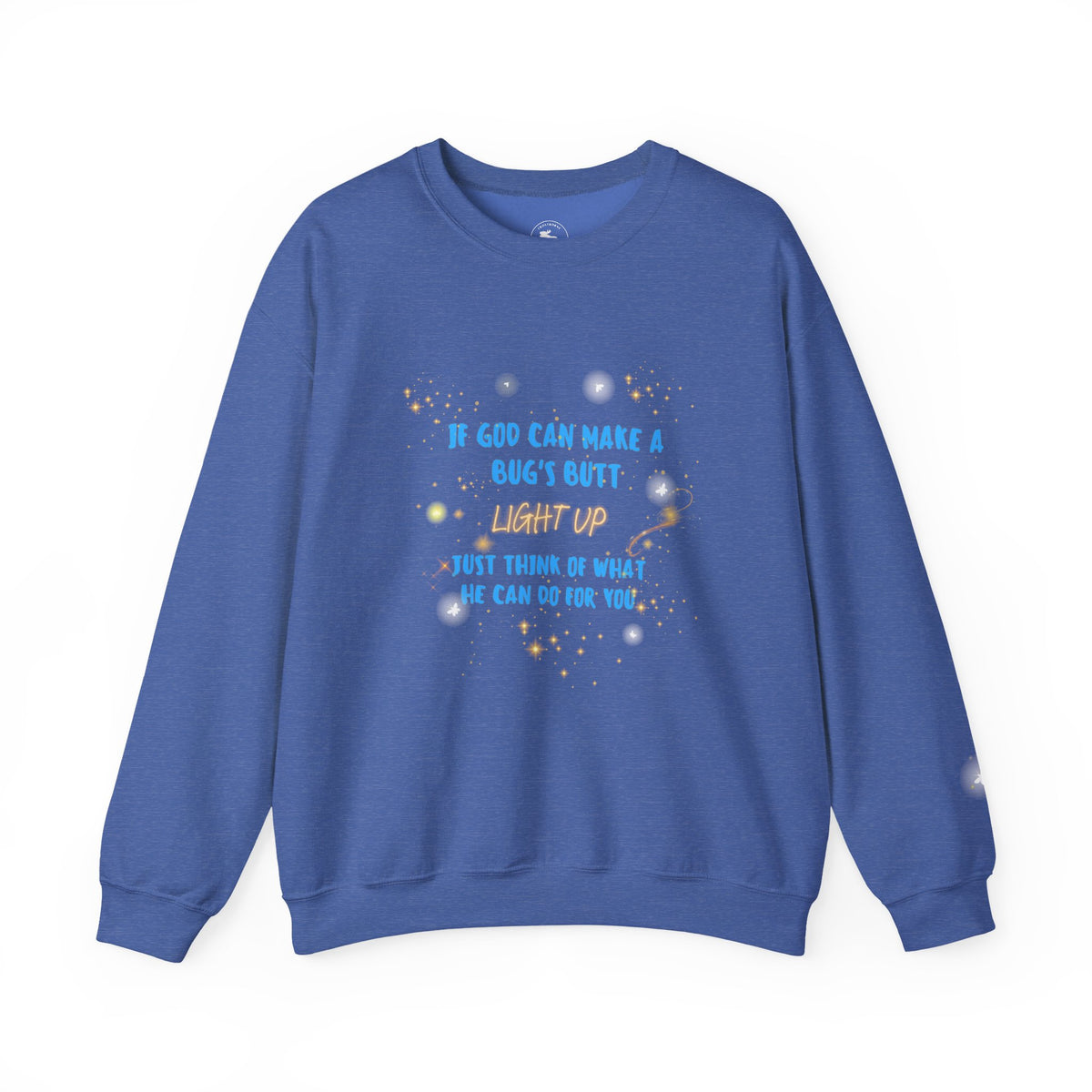 Inspirational Christian Sweatshirt — "If God Can Make a Bug's Butt" Crewneck
