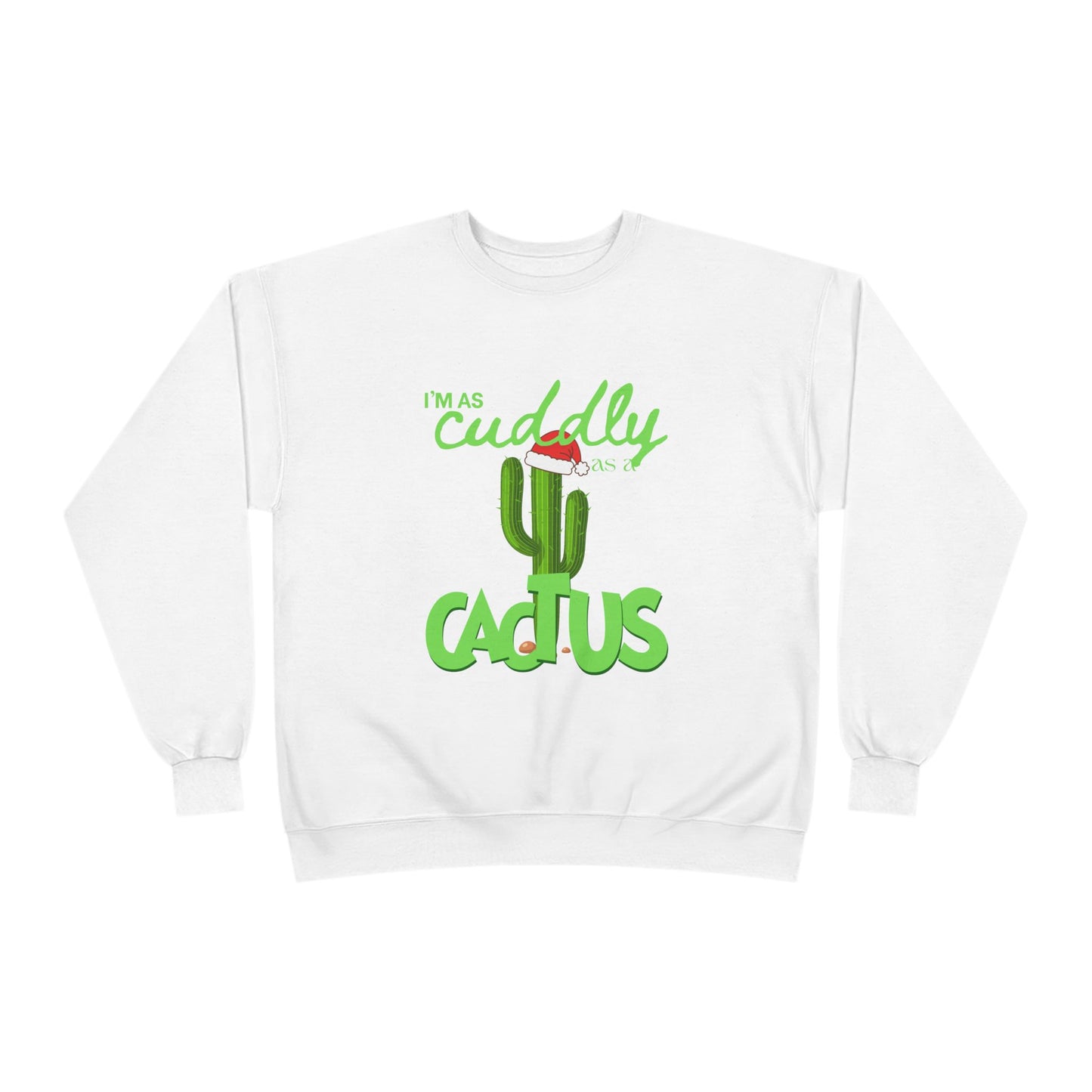 Cuddly Cactus Crewneck Sweatshirt — Cute Succulent Graphic Pullover