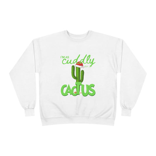 Cuddly Cactus Crewneck Sweatshirt — Cute Succulent Graphic Pullover
