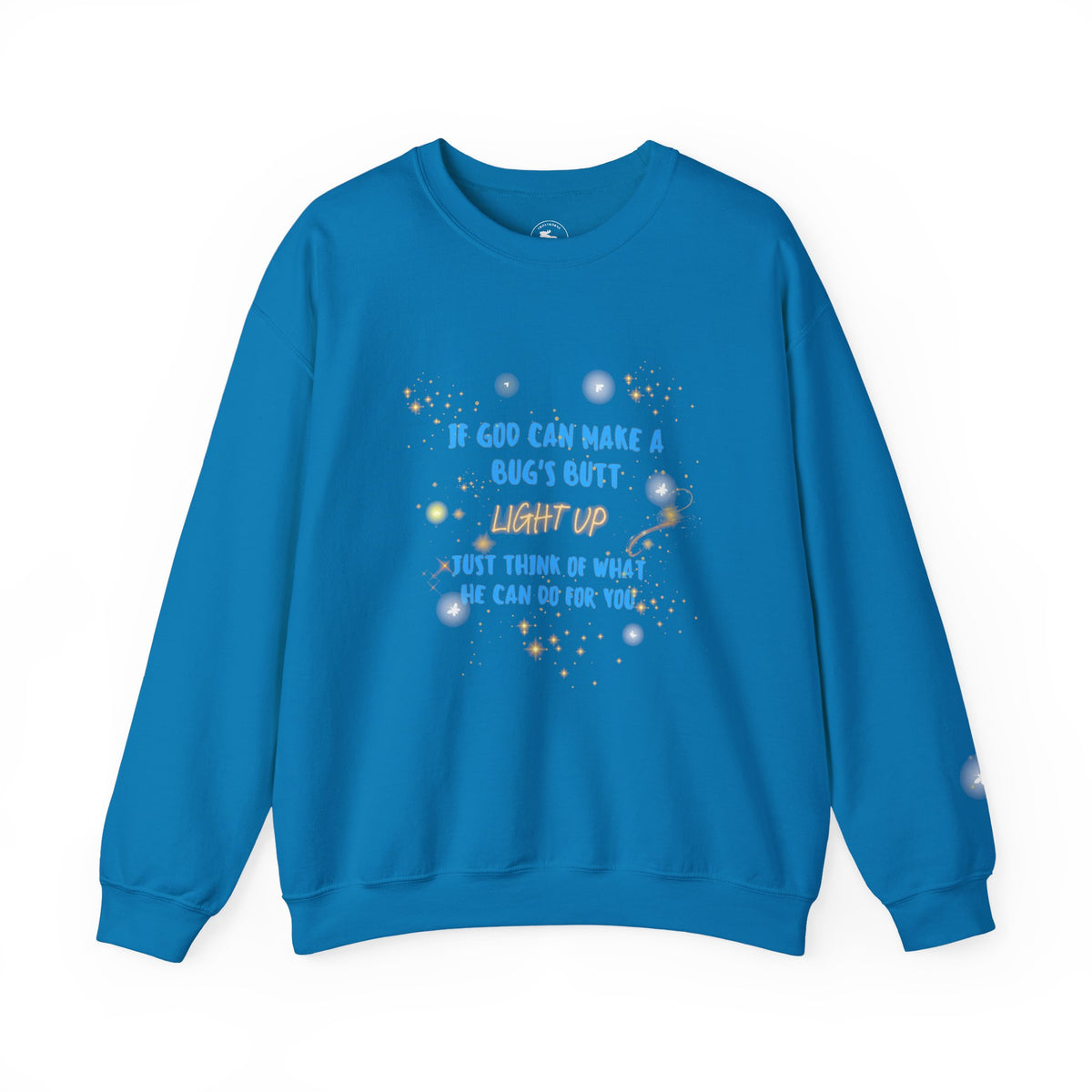 Inspirational Christian Sweatshirt — "If God Can Make a Bug's Butt" Crewneck