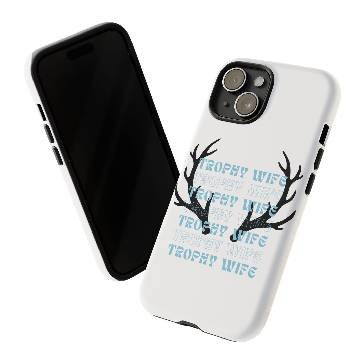 Phone Case, Trophy Wife Design - Unique Gift, Funny Quote, Sarcastic Present, Gift for Her, Birthday Gift
