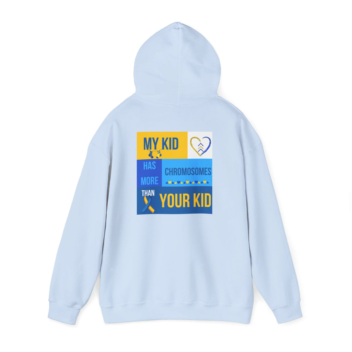 Down Syndrome Awareness Hoodie — "My Kid Has More Chromosomes Than Your Kid"