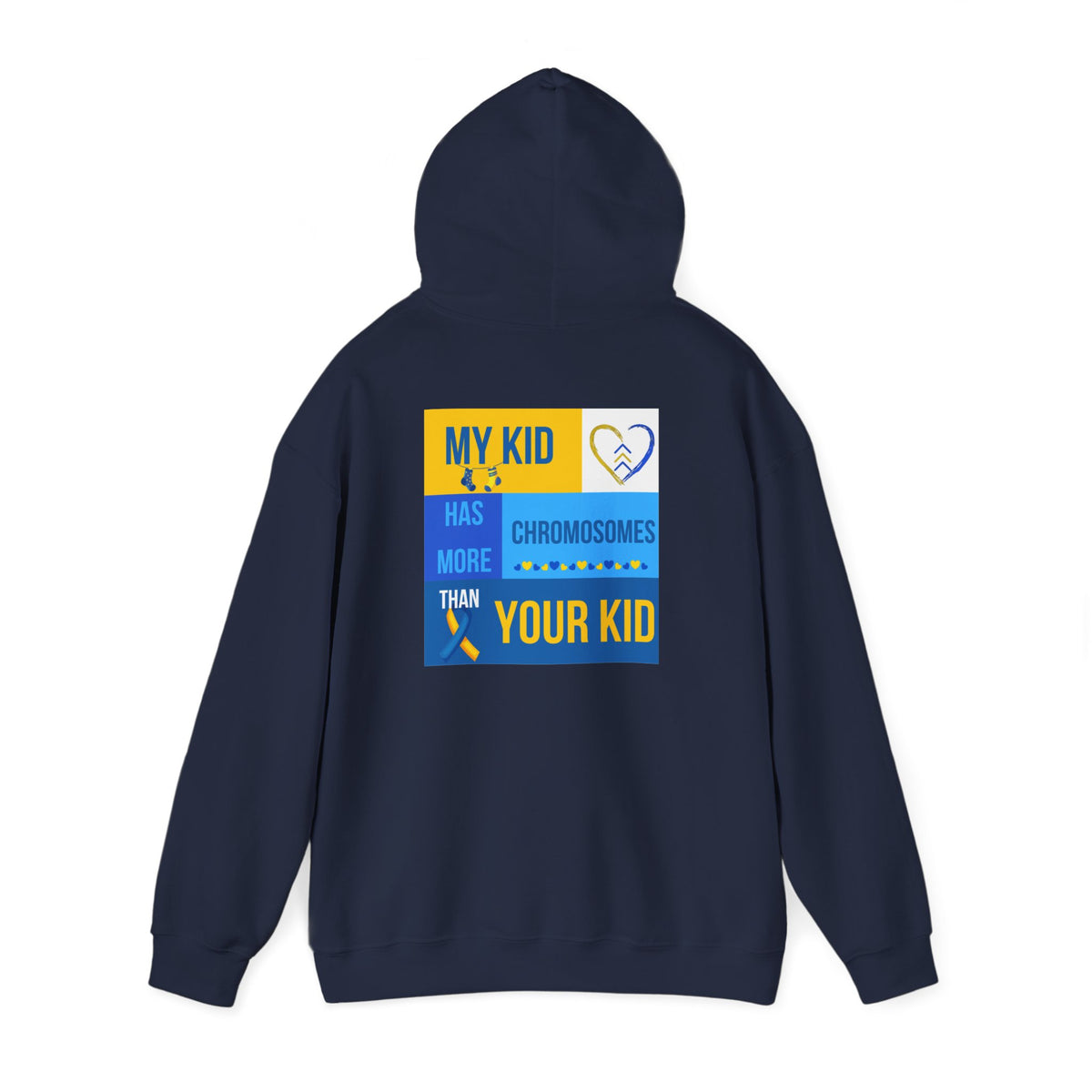 Down Syndrome Awareness Hoodie — "My Kid Has More Chromosomes Than Your Kid"