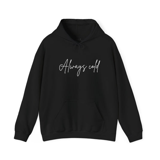 Always Cold Hoodie — Winter Snow Brr Pullover