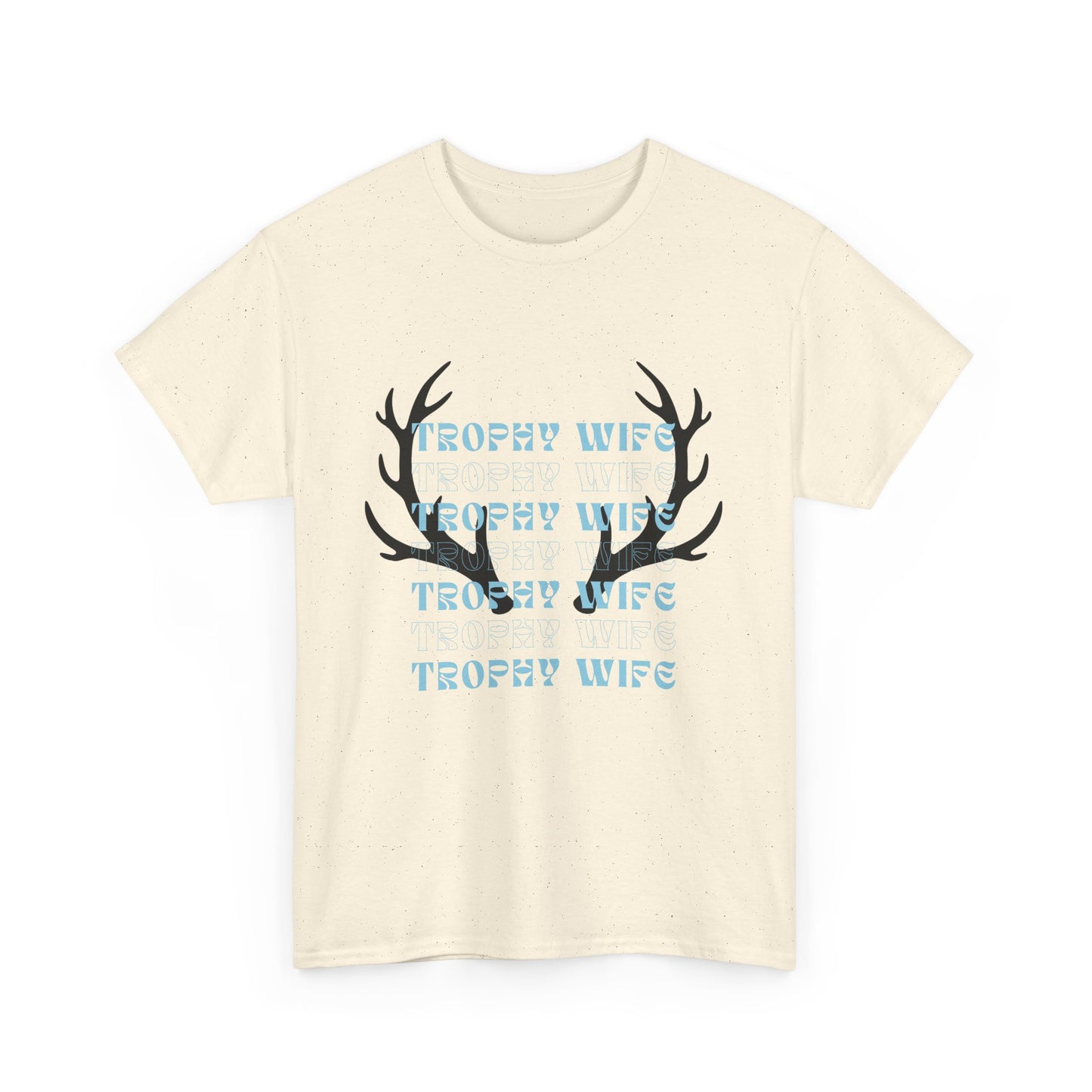 Trophy wife Heavy Cotton Tee