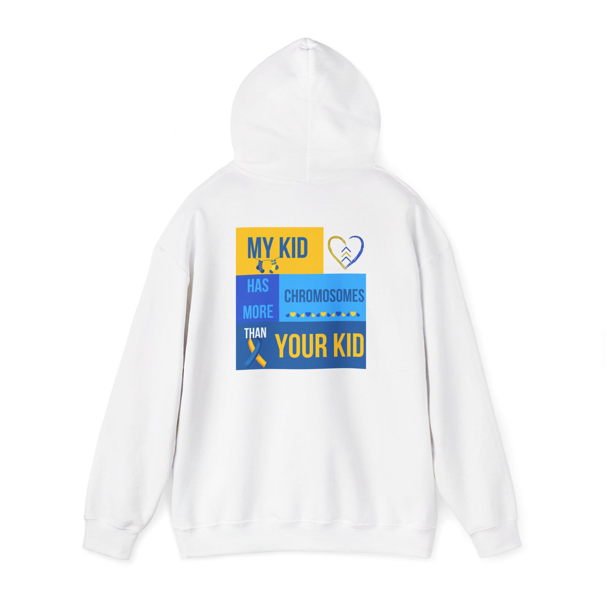 Down Syndrome Awareness Hoodie — "My Kid Has More Chromosomes Than Your Kid"