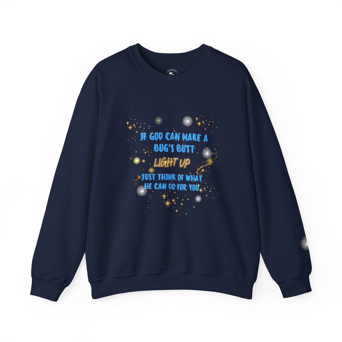 Inspirational Christian Sweatshirt — "If God Can Make a Bug's Butt" Crewneck