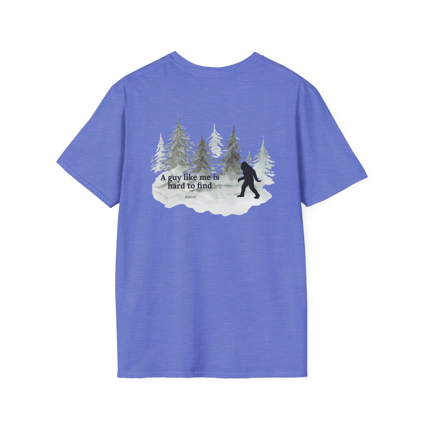 Bigfoot Forest T-Shirt — "A guy like me is hard to find" Back Print